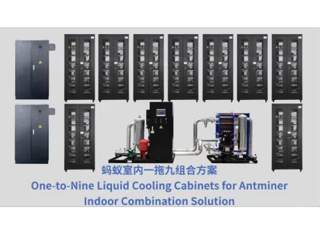 One-to-Nine Liquid Cooling Cabinets for Antminer Indoor Combination Solution.